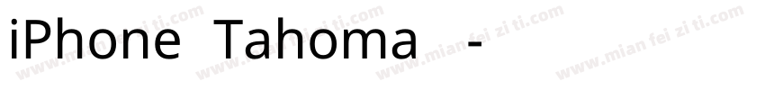 iPhone黑 Tahoma 常规字体转换